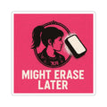 Might Erase Later Laptop Sticker