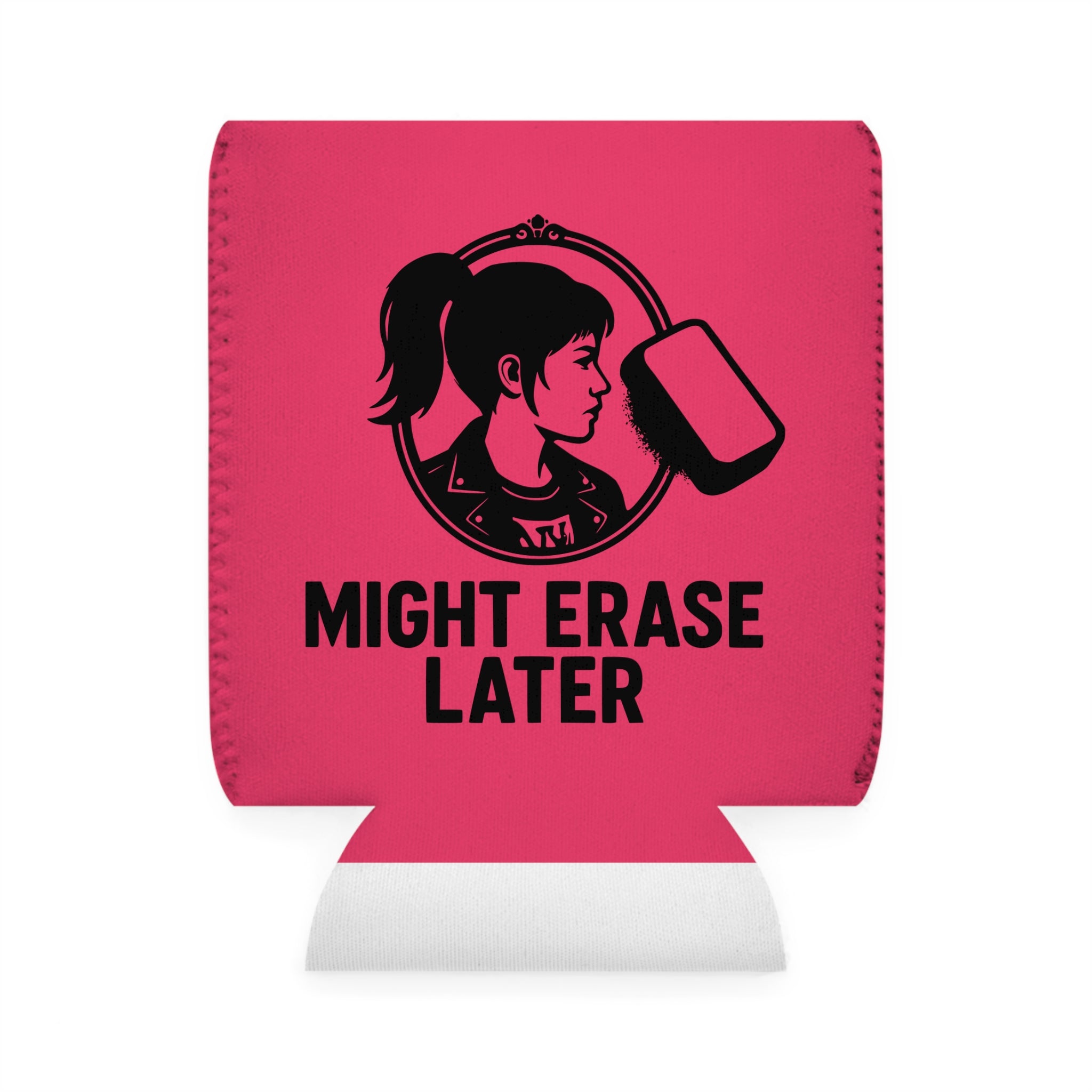 Might Erase Later Can Cooler Sleeve