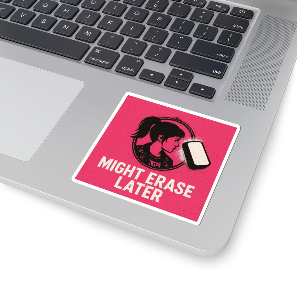 Might Erase Later Laptop Sticker