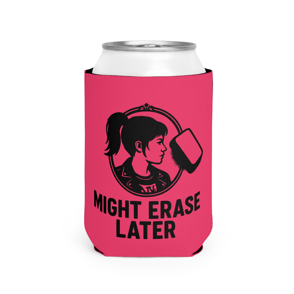 Might Erase Later Can Cooler Sleeve