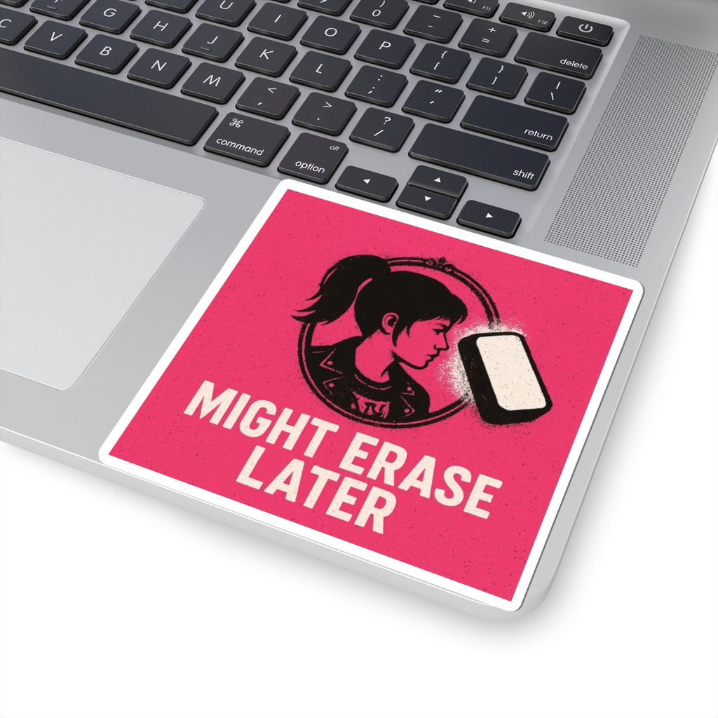Might Erase Later Laptop Sticker