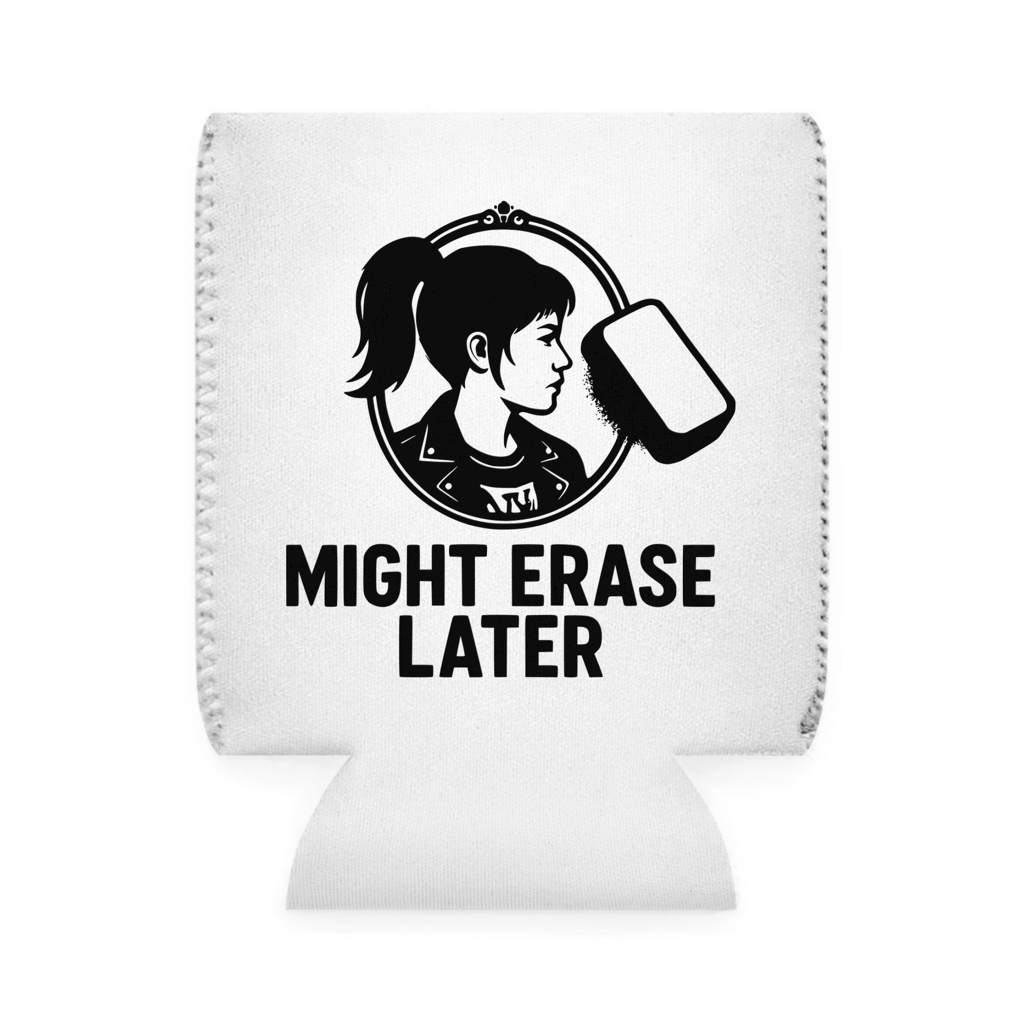 Might Erase Later Can Cooler Sleeve