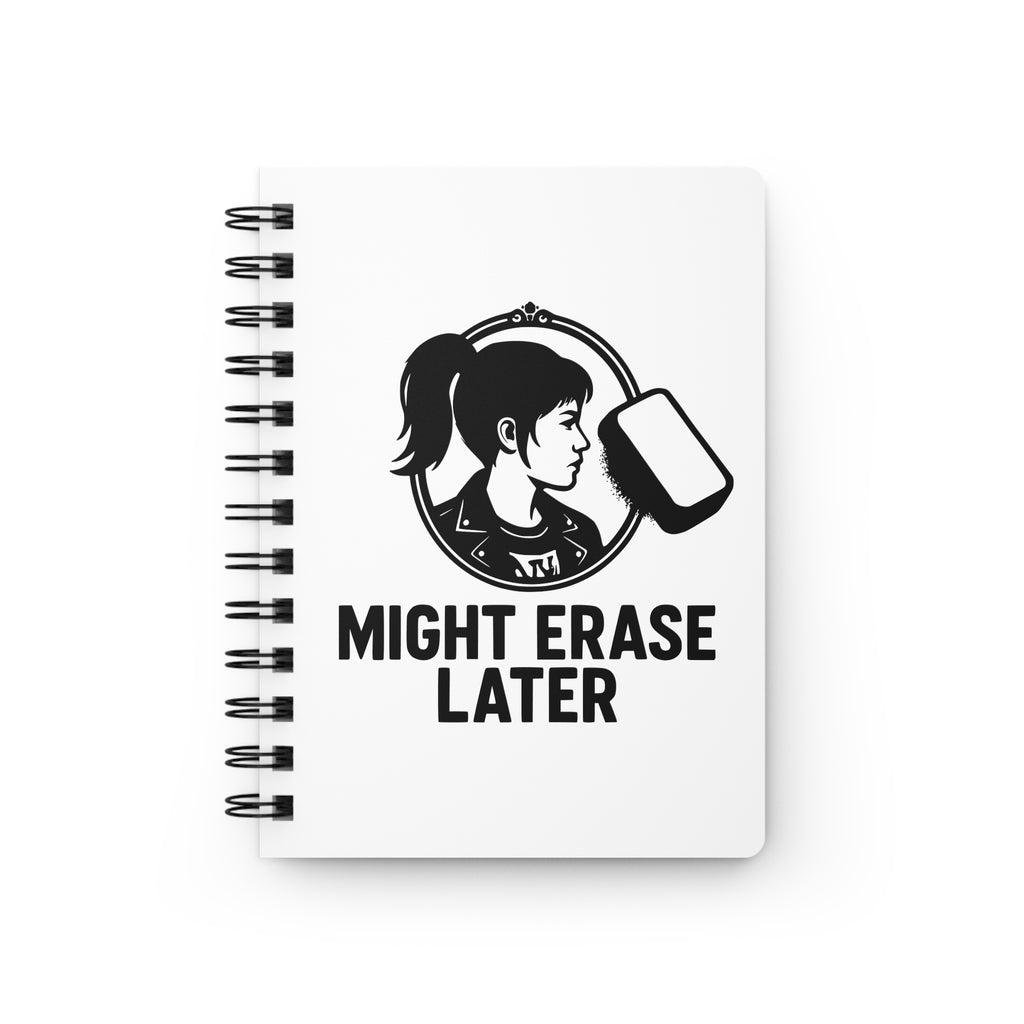 Might Erase Later Spiral Journal
